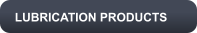 LUBRICATION PRODUCTS